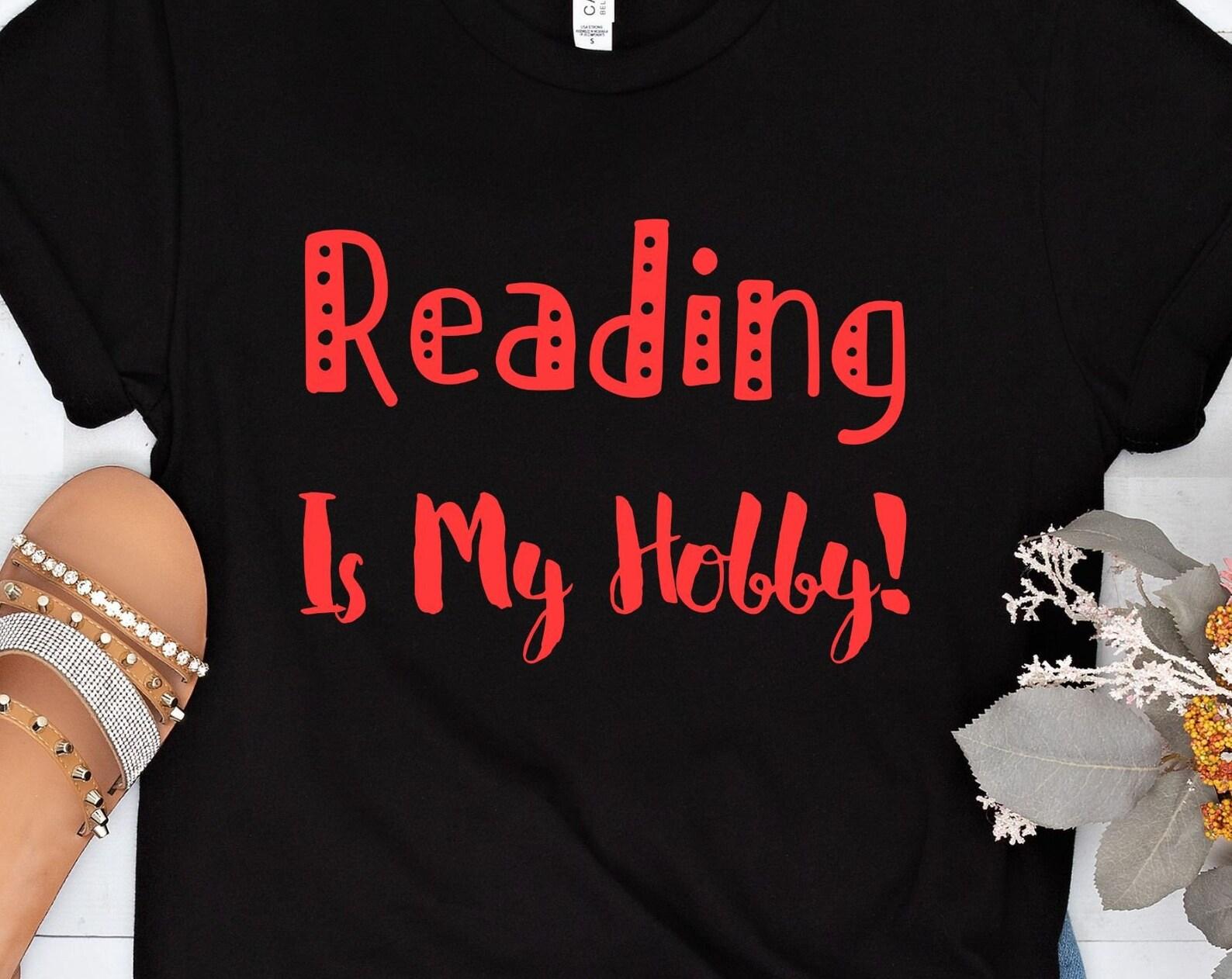 Reading is my Hobby, book readers tshirt, book readers shirt, fun tshirt, book lovers shirt XL