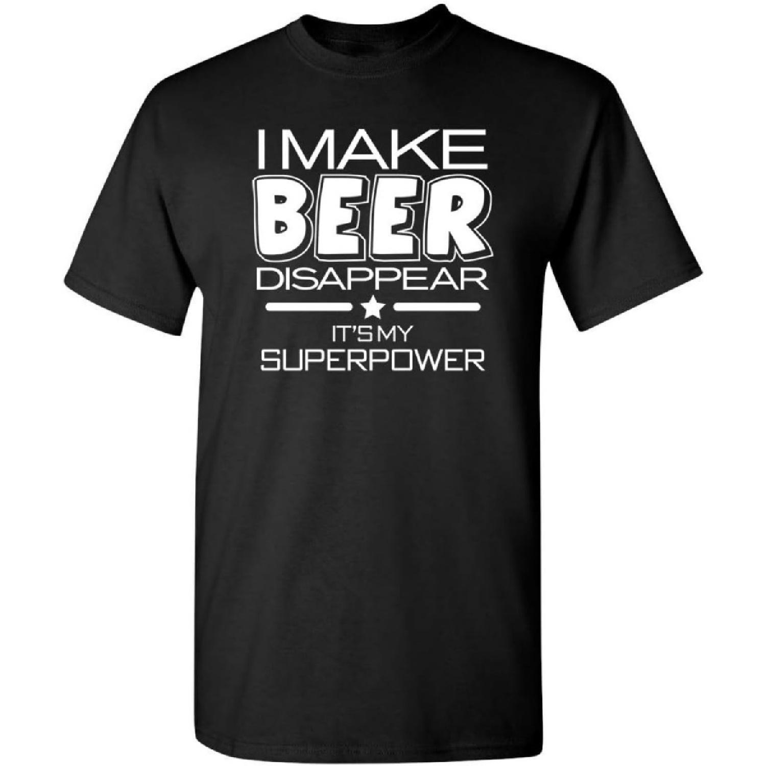 

I Make Beer Disappear What s Your Superpower Mens Novelty Funny T-Shirt XXXXXL чорний