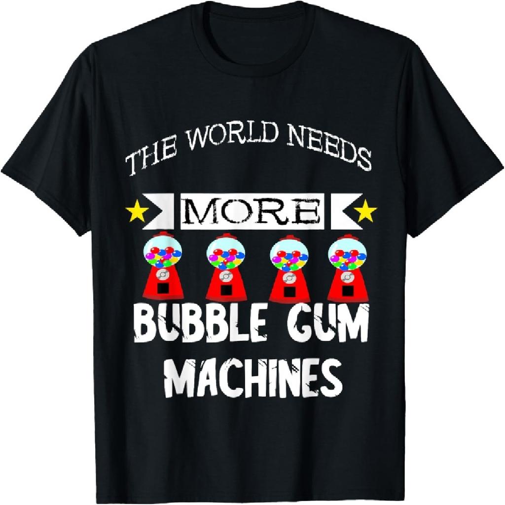 Chewing Gumball The World Needs More Bubble Gum Machines T-Shirt