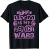 Das Fitnessstudio ist mein Kleiderschrank Lustiger Süßer Psych-Witz Fitness Workout T-Shirt