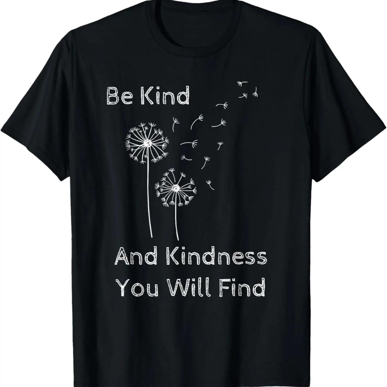 Be Kind And Kindness You Will Find - Cute Dandelion Design T-Shirt S