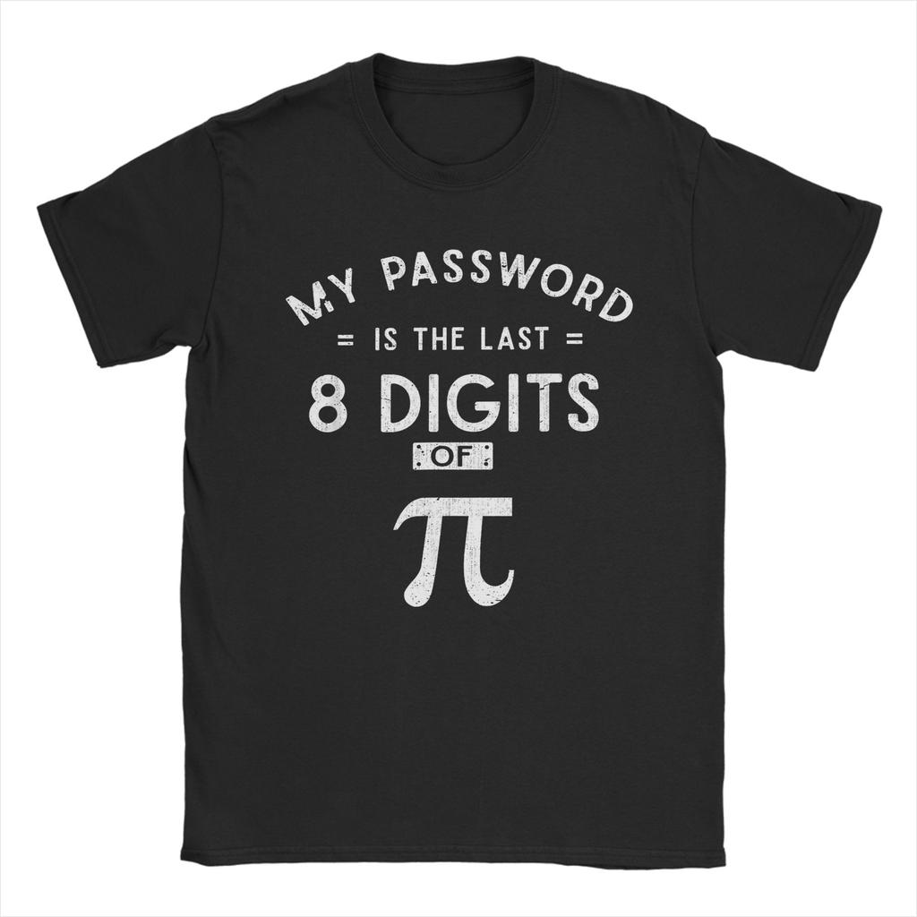 My Password Is The Last 8 Digits Of Tee Shirt for Unisex WoUnisex Graphic T Shirts Cotton Clothing