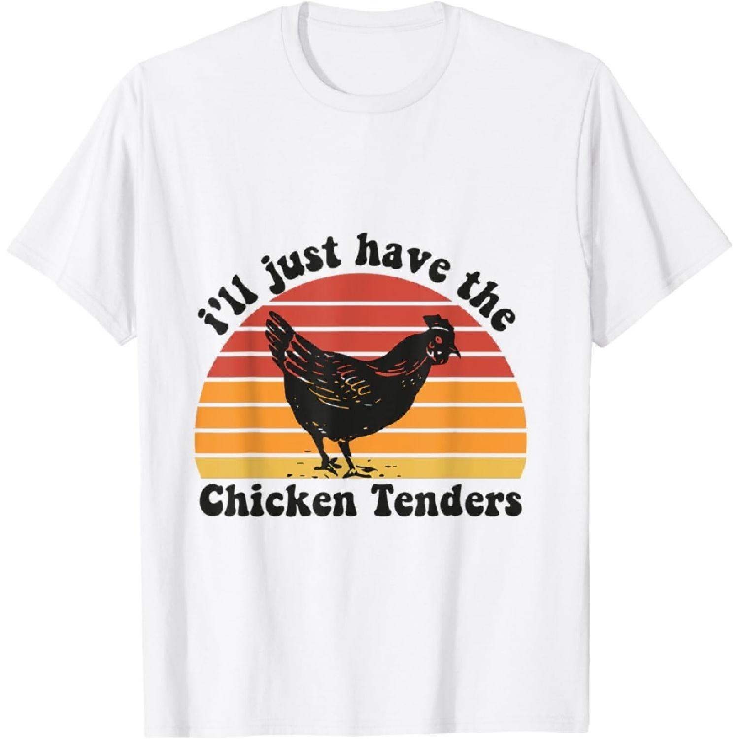 I ll just have the Chicken Tenders T-Shirt(2) S