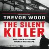 The Silent Killer by Trevor Wood Hardback Book 9781529432503