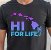 HI For Life Tee, Hawaii Inspired T-Shirt, Fun Island Vibe Shirt for Beach Lovers