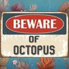 Funny Octopus Warning Sign Vintage Tin Wall Decor for Home Bathroom Kitchen