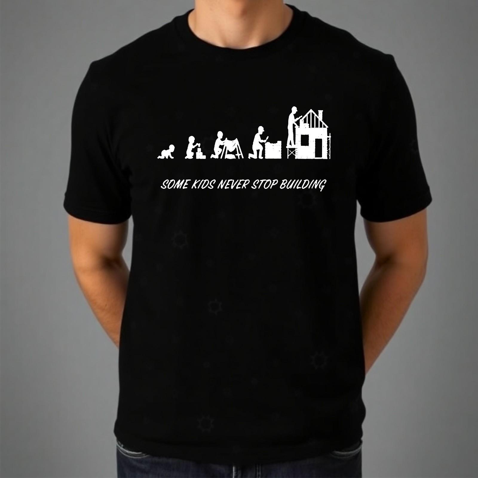 Some Kids Never Stop Building T-Shirt Funny Builder Evolution Engineer Gift Tee XXXXL