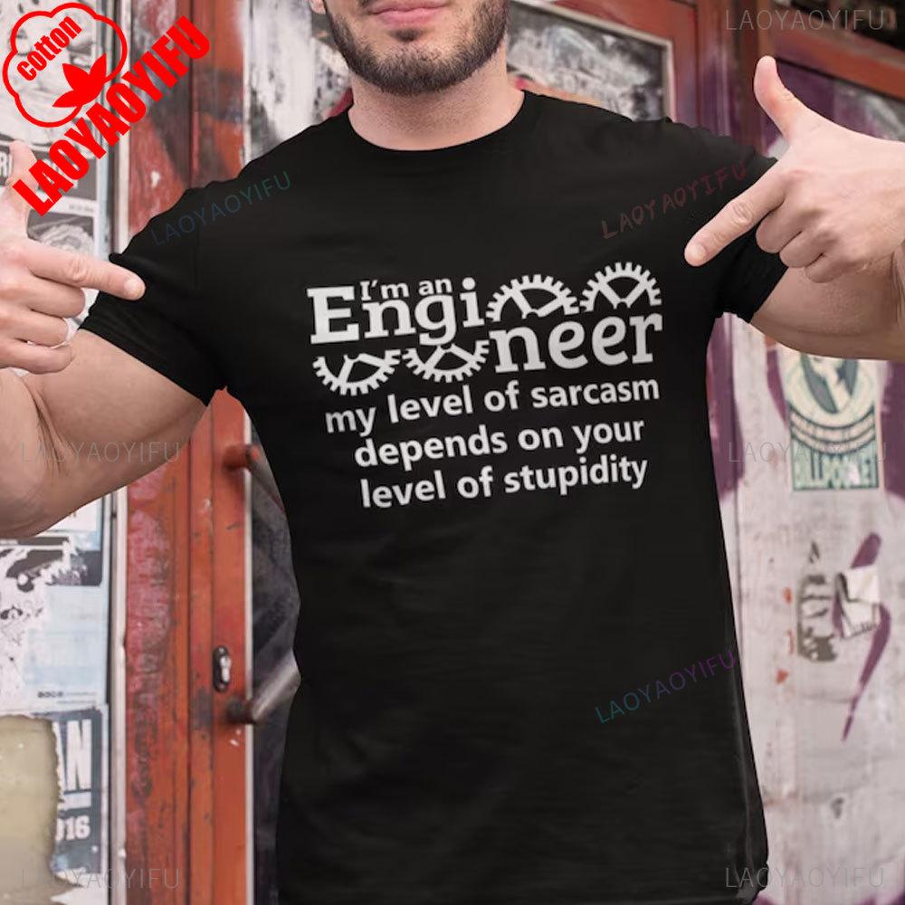 I Am An Engineer Tshirt Sarcasm Tshirt Funny Sarcastic Shirt Unisex Xmas Tee Tops Graphic T Shirts Streetwear Cotton Shirt Tops