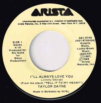 7inch Record TAYLOR DAYNE - I'll Always Love You AS19700 Arista 1988 Barbados Dance & Electronica Used