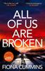 All Of Us Are Broken by Fiona Cummins Hardback Book 9781529040203