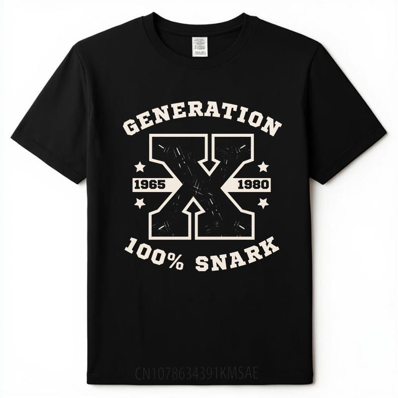Comfort For Him Summer Tshirt Generation X 1965 1980 Snark Short Sleeve Printed ONeck Unisex Top Tees Cotton Top Tees