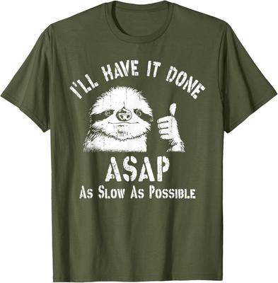 I'll Have It Done ASAP As Slow As Possible Funny Sloth Thumb T-Shirt