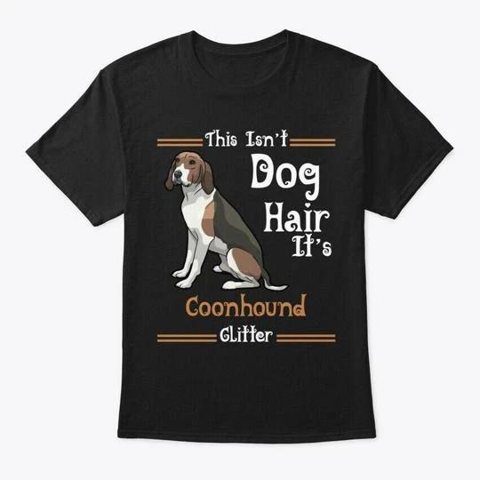 

Coonhound Dog Hair Glitter TTshirt Made in the USA Size S to 5XL M