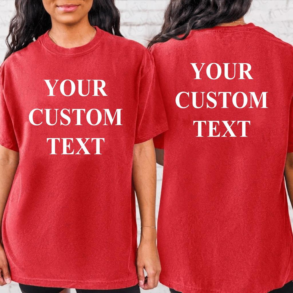 Custom Text T-Shirt, Personalised Text T-Shirt, Back And Front Custom Design Shirt, Company Design T-Shirt, Custom Logo Shirt Xmas Gift Tee