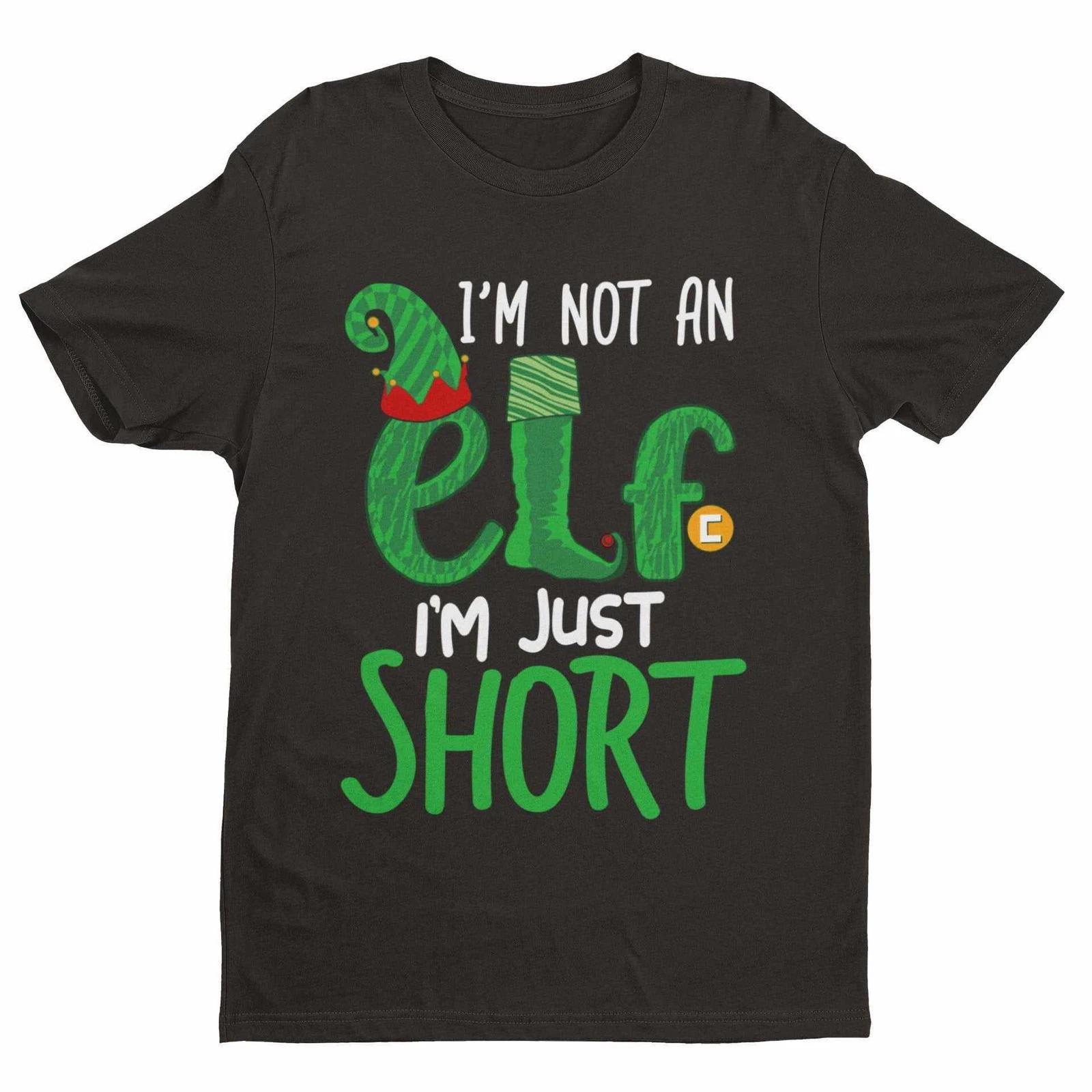 Funny Christmas T Shirt I m Not An Elf I m Just Short Gift Idea Novelty Xmas XL