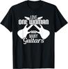 Mens Love One Woman And Many Guitars Funny Music Guitarist T-Shirt