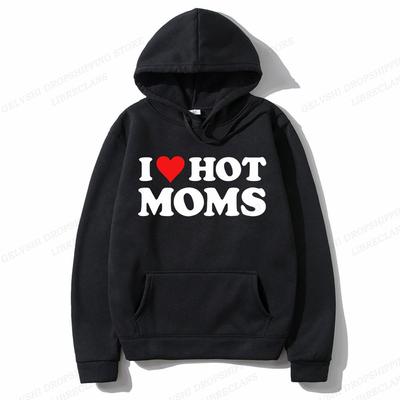 I Love Hot Moms Hoodies Unisex Fashion Hoodie I Love Hot Moms Letter Print Hoodie Sweatshirt Women Sweats Boy Coats Funny Tracksuit