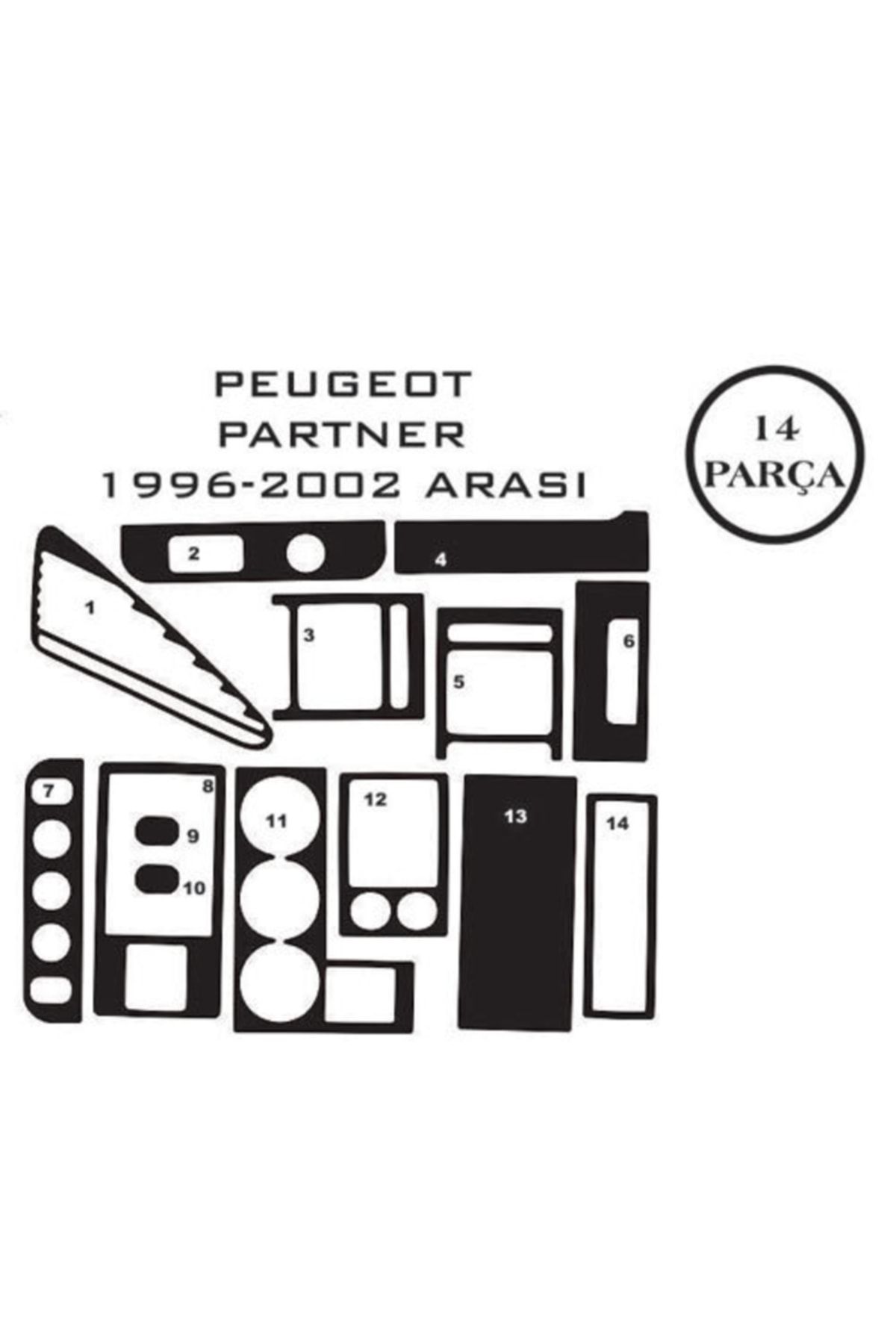 

Peugeot Partner 1 96-13 14 Parça Konsol Maun Kaplama Renk-gümüş