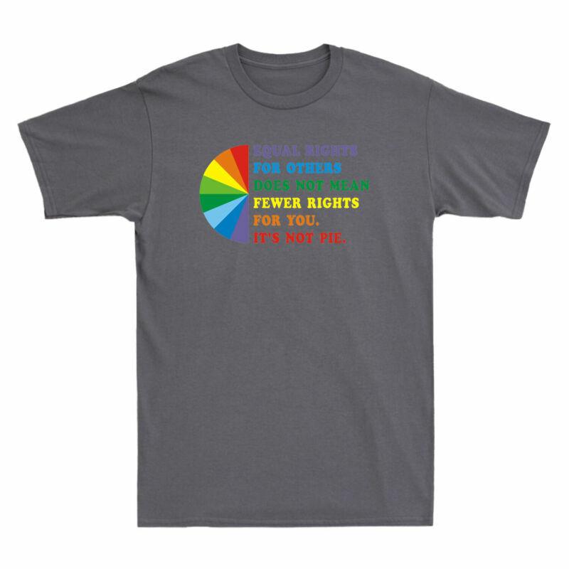 Equal Mean Rights Not Does Rights Others Not You Its For For Pie Tshirt Fewer