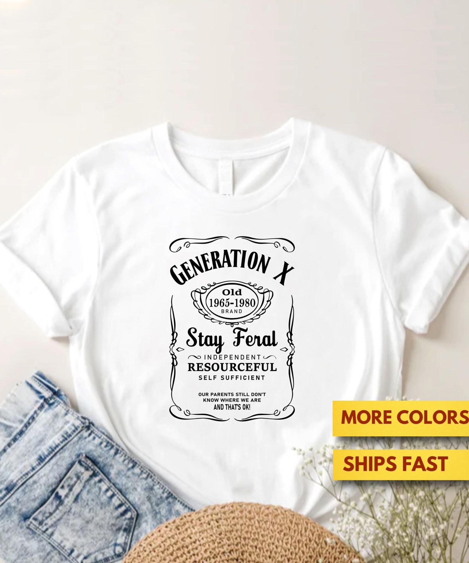 Funny Generation X Shirt, 80s Shirt, Sarcasm Shirt, Stay Feral Shirt, 1965 To 1980s Shirt, GifT shirt, Gen X Ultra Soft Premium Tee 3XL