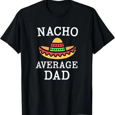 Herren Nacho Average Dad lustiges Fiesta Party Geschenk Papa von Kindern T-Shirt