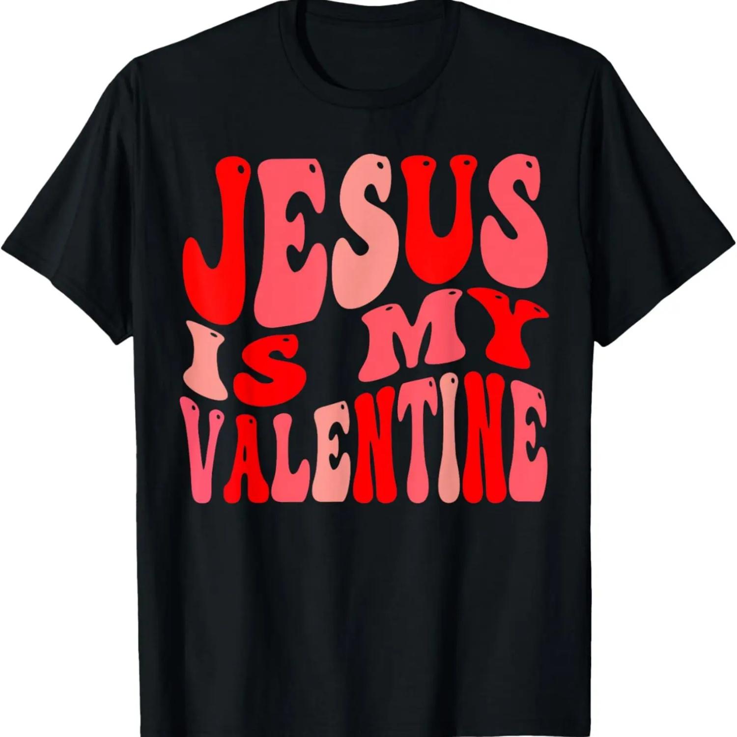 

jesus is my valentine Funny Christian T-Shirt S чёрный