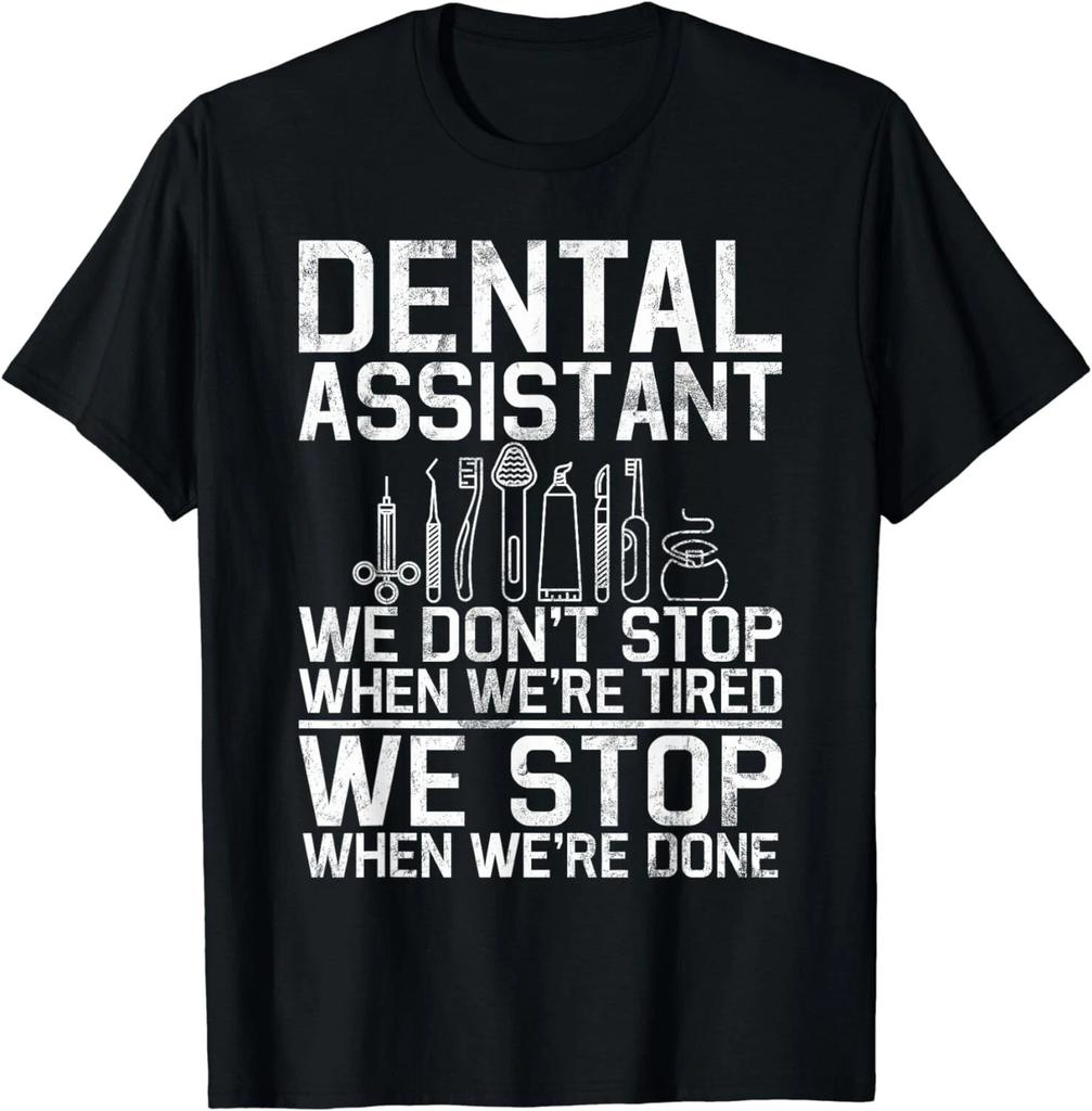 Dental Assistant We Stop When We Are Done Dental Assistant Gift Unisex T-Shirt