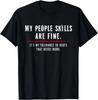 Unisex T-shirt Funny T-Shirt – Hilarious Saying, Novelty Quote Tee, Gift for MenWomen