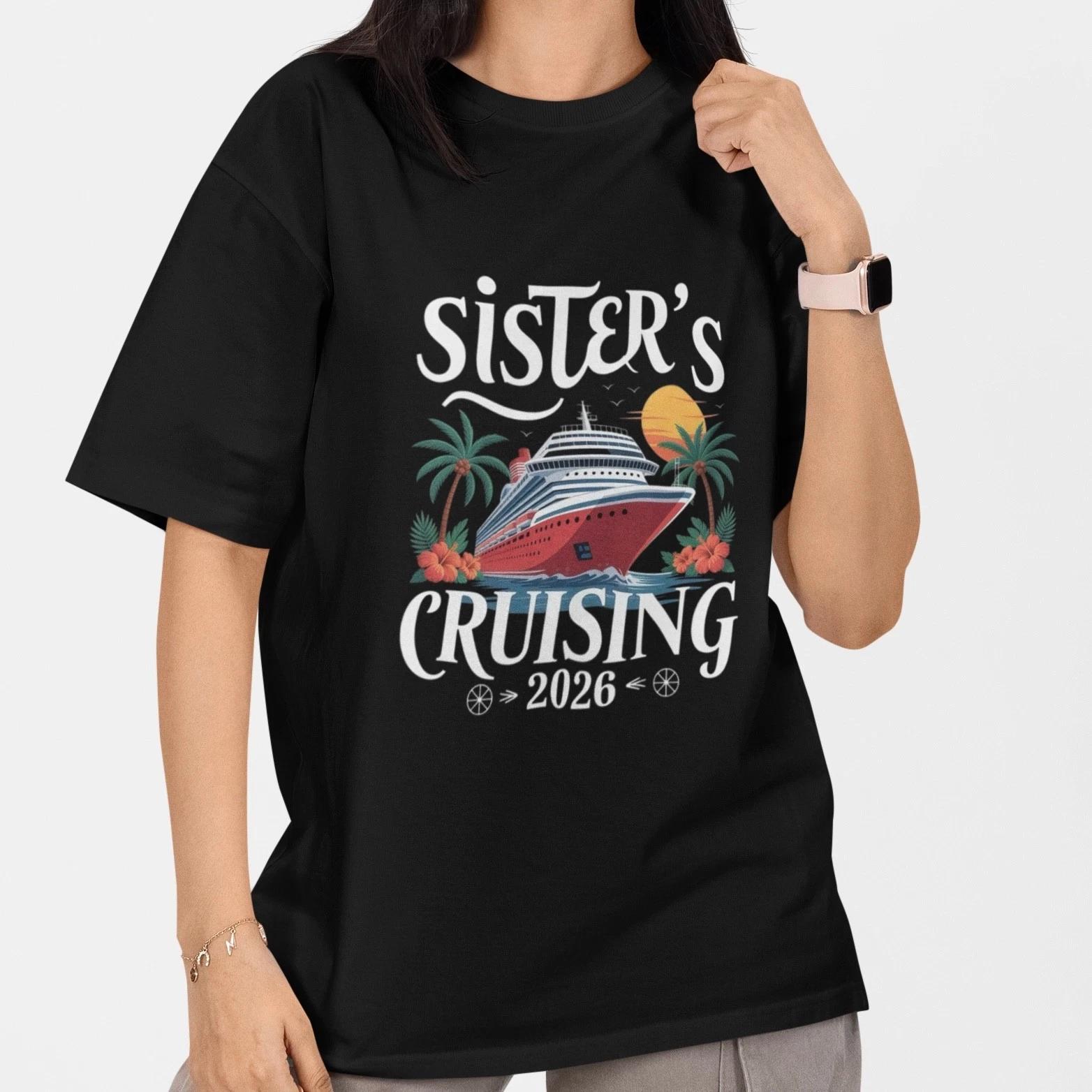 Sisters Cruise 2026 Shirt Girls Trip Vacation T Shirt Family Squad S- Cotton L
