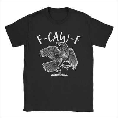 Novelty Black Crow F Caw F T-Shirts Men Crew Neck Cotton T Shirts F-Caw-F Bird Short Sleeve Tee Shirt Gift Idea Clothes