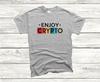 Enjoy Crypto T Shirt, Digital Assets, Crypto Market Trader Tee