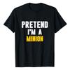 Pretend I'm A Minion Hassle-Free Holiday Costume T-Shirt Funny Letters Printed Sayings Graphic Tee Tops Halloween Outfits Gifts