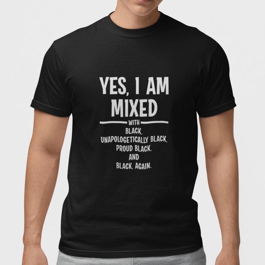 Proud Black Identity Shirt Yes I Am Mixed Cultural Pride T-Shirt Unisex Black