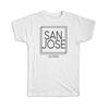 Geschenk-T-Shirt : SAN JOSE Kalifornien Quadratische Moderne Minimalistische Schriftart