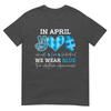 In April We Wear Blue Autism Awareness Unisex Unisex Kids Autism Tshirt