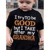 European Sizes Summer Boys' Fashion Short Sleeve "I Try To Be Good But I Take After My Grandma" Letter Print Casual Outdoor Top