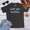 Call Me Daddy T-Shirt, Funny Dad Shirt, Father's Day Gift