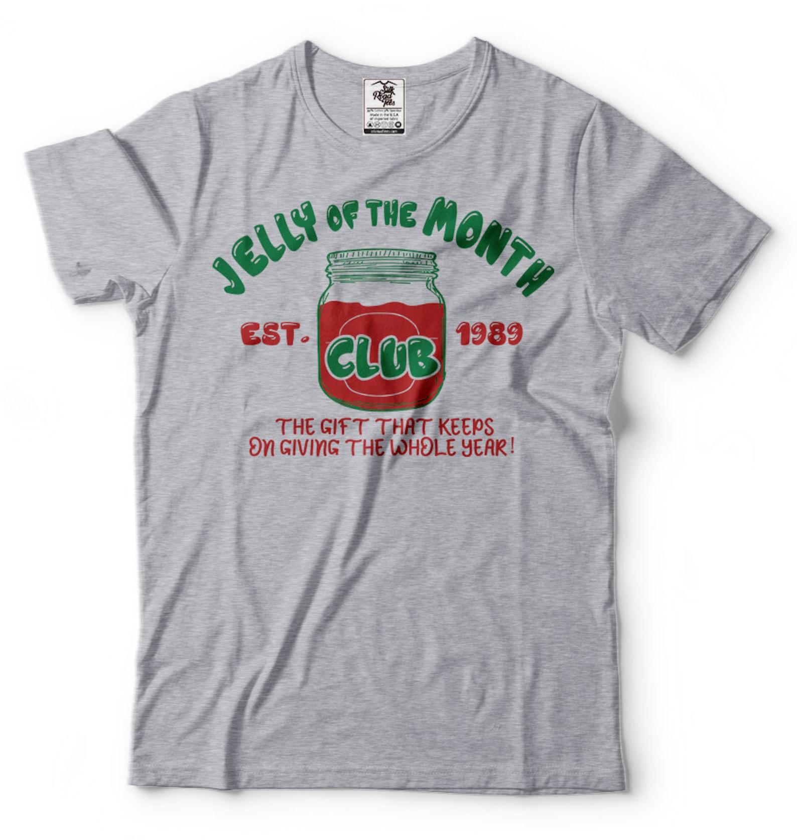 Jelly of the Month Club T-Shirt - Movie Quote Christmas Gift 2XL