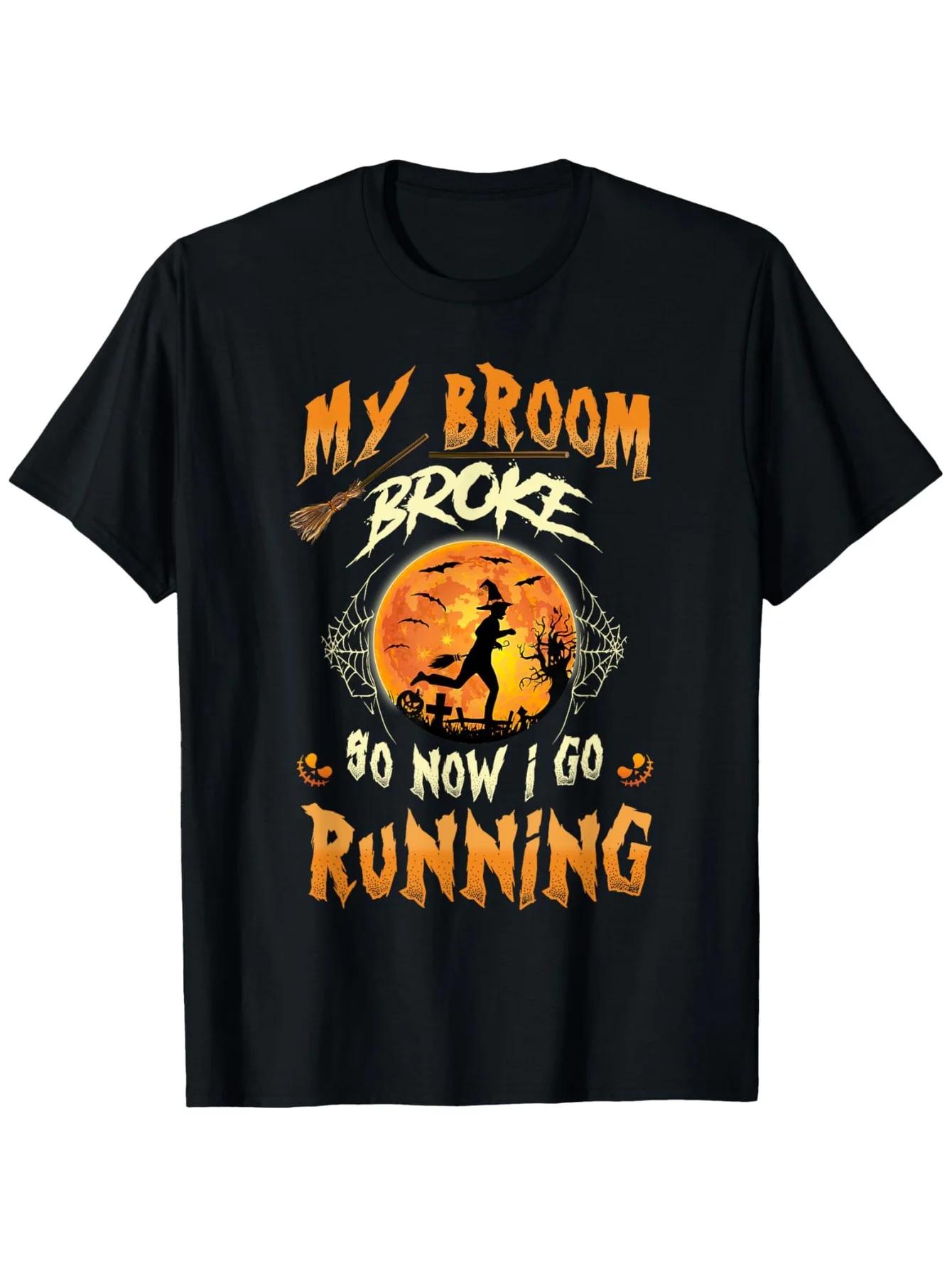 

My Broom Broke So Now I Go Running Halloween Witch Runner Graphic Tee Unisex 4XL