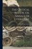 The The Critical Review, Or, Annals Of Literature Book