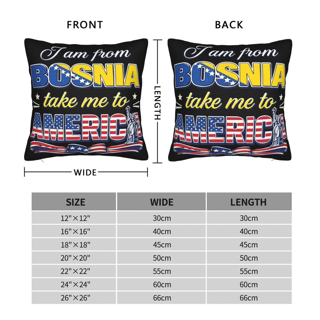I Am From Bosnia Take Me To America  Pillowcase Printing Cushion Cover Decorative  Throw Pillow Case Cover Home Multi Size