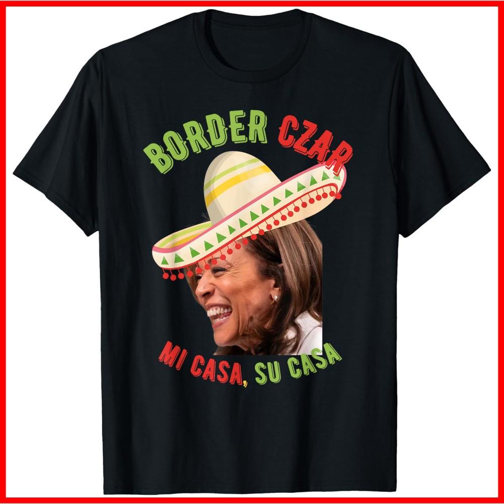 Kamala Harris Border Czar Mi Casa, Su Casa Black Cotton T-Shirt Unisex T-Shirt L