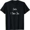 Smile I Dare You, Humor T-Shirt