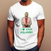 I LOVE ZACK POLANSKI Green Party Political Party Funny Gift Tshrt Joke Woke Top