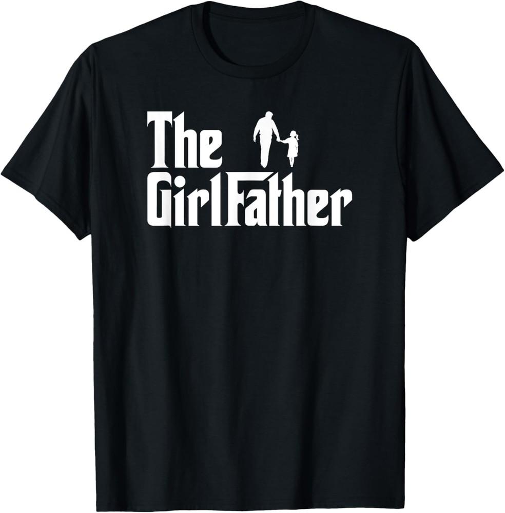 Mens The Girl Father Funny Dad of Girls Daddy Daughter T-Shirt