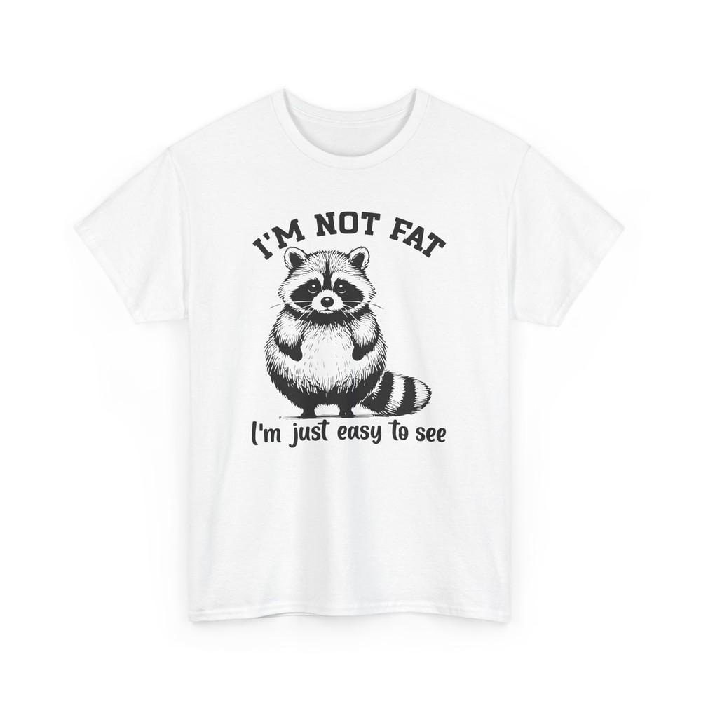 I'm not fat. I'm just easy to see T-Shirt | Classic Sarcastic Humor Tee