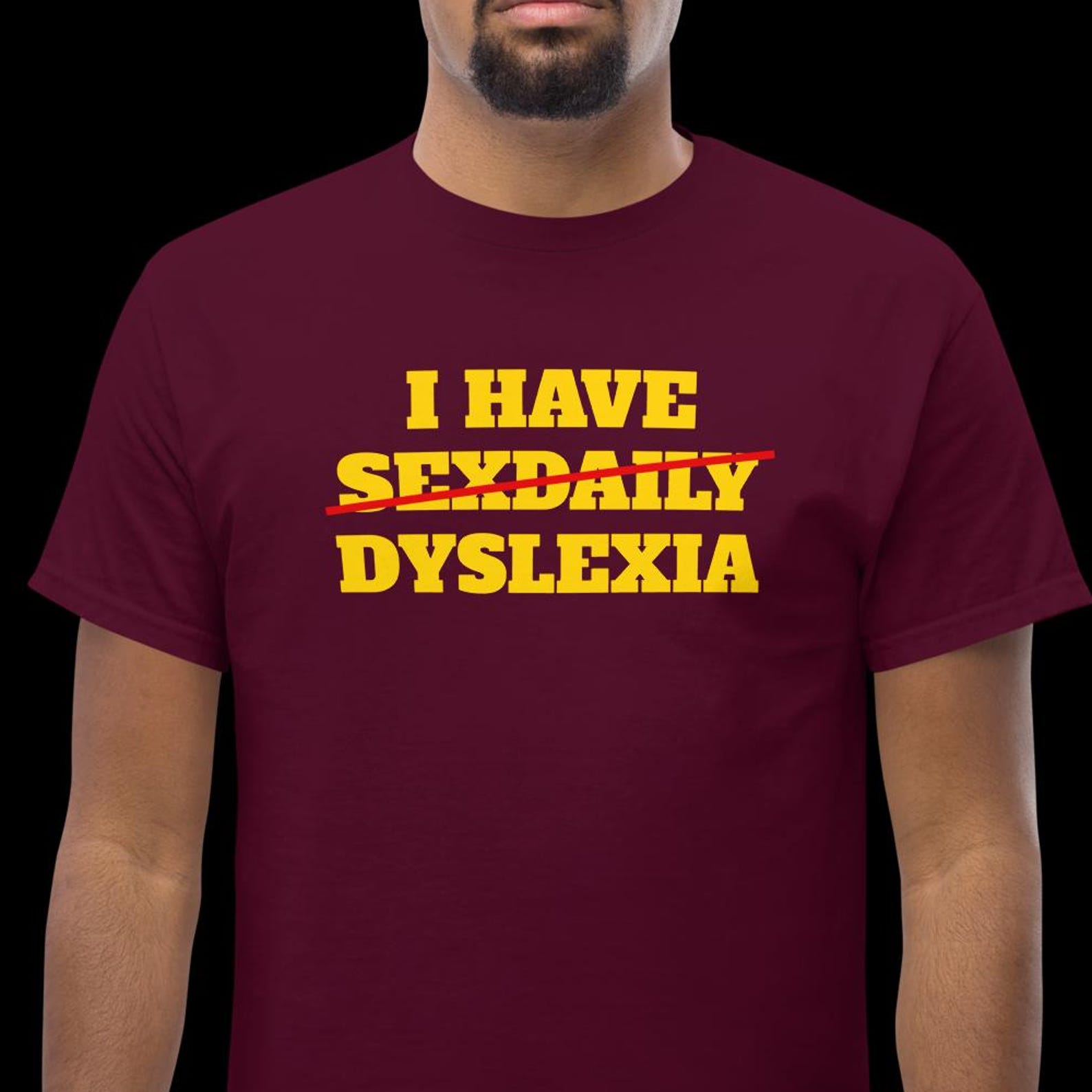 Funny Dyslexia Joke T-Shirt – “I Have Sexdaily / Dyslexia” Humor Tee – 100% Cotton Unisex Graphic Shirt L