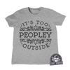 Kids "It's Too Peopley Outside" T-Shirt, Funny Graphic Tee