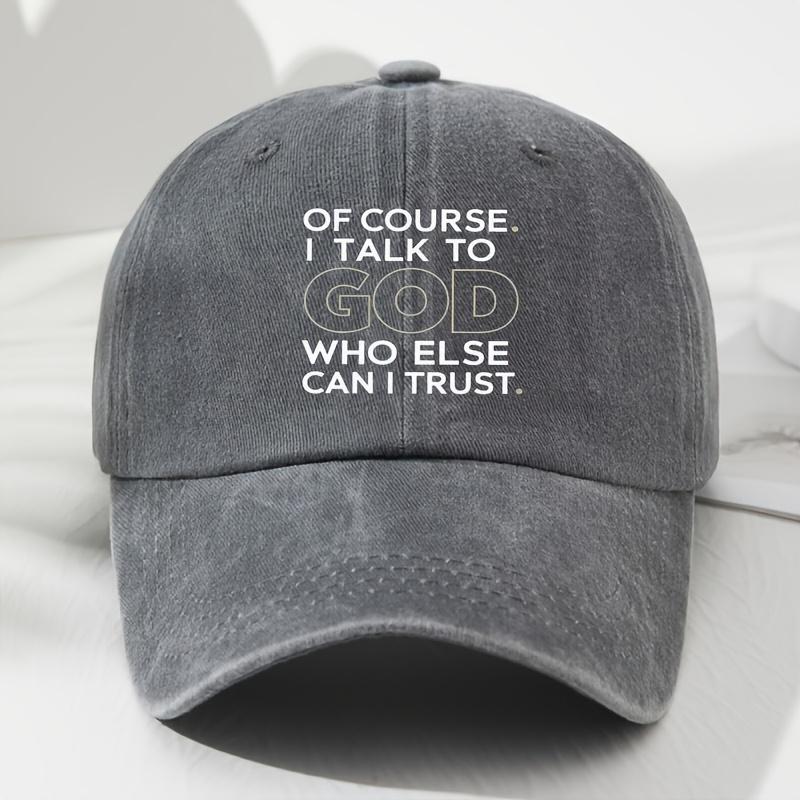 Womens Adjustable Baseball Cap with Inspirational Christian Faith Message  Of Course I Talk to God Who Else Can I Trust