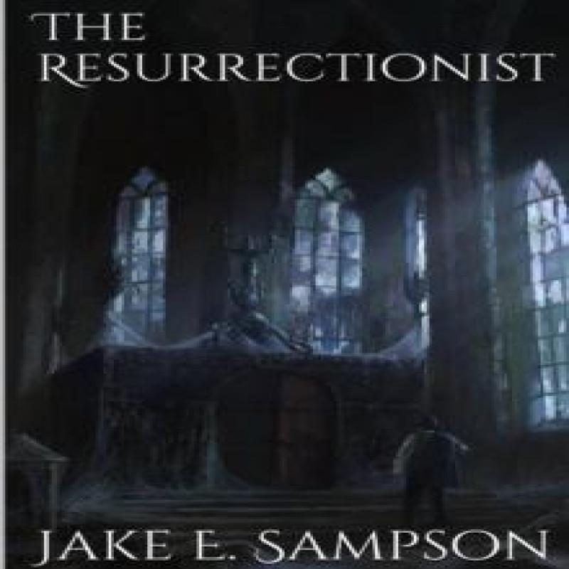 The Resurrectionist by Jake E. Sampson Paperback Book 9781291721683
